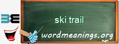 WordMeaning blackboard for ski trail